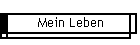 Mein Leben